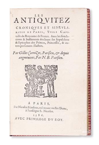 CORROZET, GILLES; and BONFONS, NICOLAS. Les Antiquitez Croniques et Singularitez de Paris.  2 parts in one vol.  1586-88